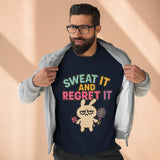Sweat It And Regret It Unisex Sweatshirt, Funny Gift for Animal Lovers, Cozy Crewneck for Everyday Wear, Perfect for Birthdays