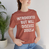 Introverted Dog Lover Tee, Funny Animal Shirt, Pet Lover Gift, Introvert Humor, Birthday Gift for Dog Owners