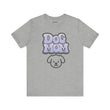 Dog Mom Short Sleeve Tee, Pet Lover Shirt, Dog Owner Gift, Animal Mom T-Shirt, Casual Pet Apparel