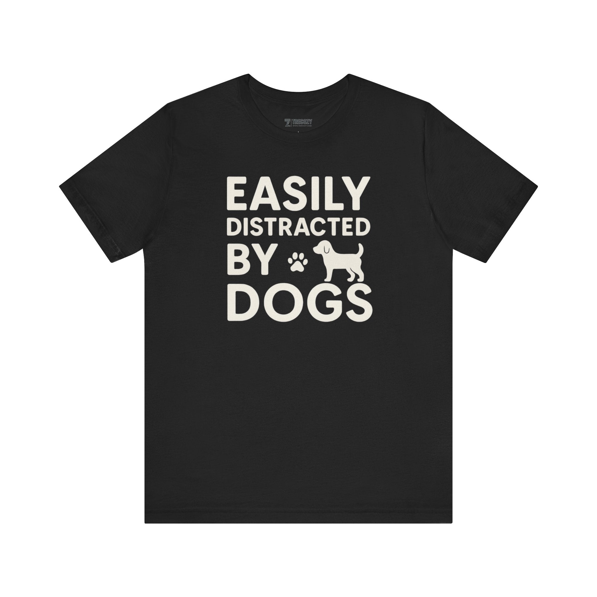 Easily Distracted by Dogs Tee - Perfect for Pet Lovers, Casual Outings, Gift for Dog Owners, Fun Dog-Themed Apparel, Animal Lover T-Shirt