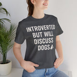 Introverted Dog Lover Tee, Funny Animal Shirt, Pet Lover Gift, Introvert Humor, Birthday Gift for Dog Owners