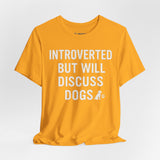 Introverted Dog Lover Tee, Funny Animal Shirt, Pet Lover Gift, Introvert Humor, Birthday Gift for Dog Owners