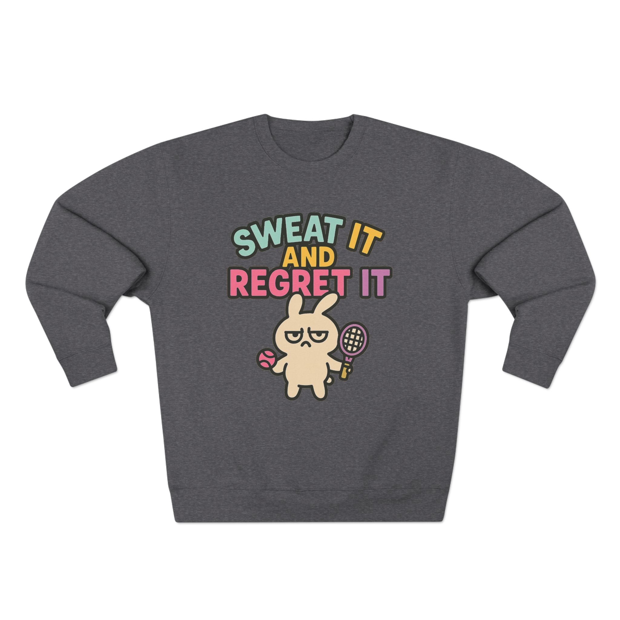 Sweat It And Regret It Unisex Sweatshirt, Funny Gift for Animal Lovers, Cozy Crewneck for Everyday Wear, Perfect for Birthdays