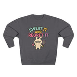 Sweat It And Regret It Unisex Sweatshirt, Funny Gift for Animal Lovers, Cozy Crewneck for Everyday Wear, Perfect for Birthdays