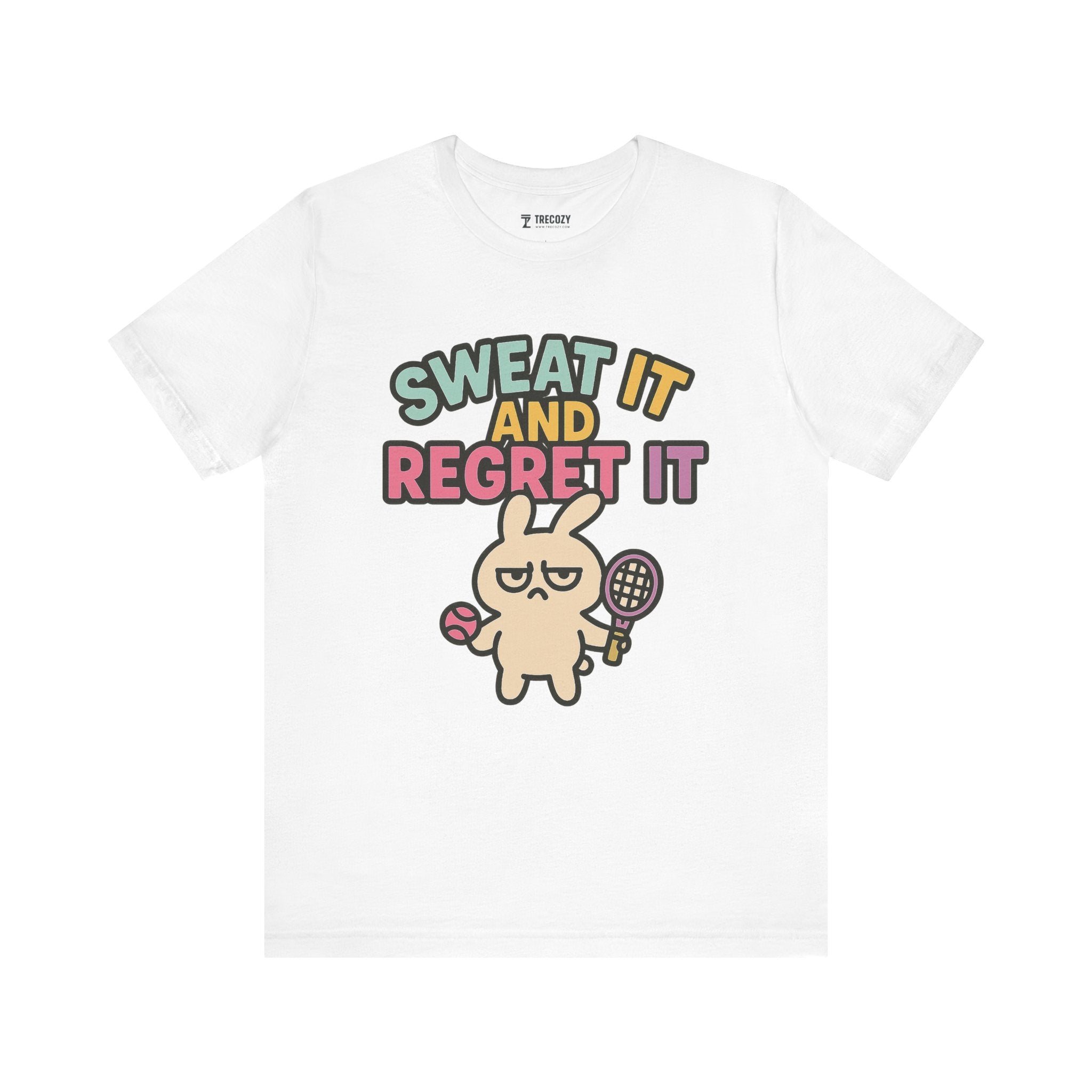 Sweat It and Regret It – Funny Sports Bunny T-Shirt, Quirky Cartoon Tennis Graphic Tee