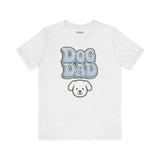 Dog Dad Unisex Tee, Funny Dog Lover Shirt, Pet Owner Gift, Birthday Gift, Father's Day T-Shirt