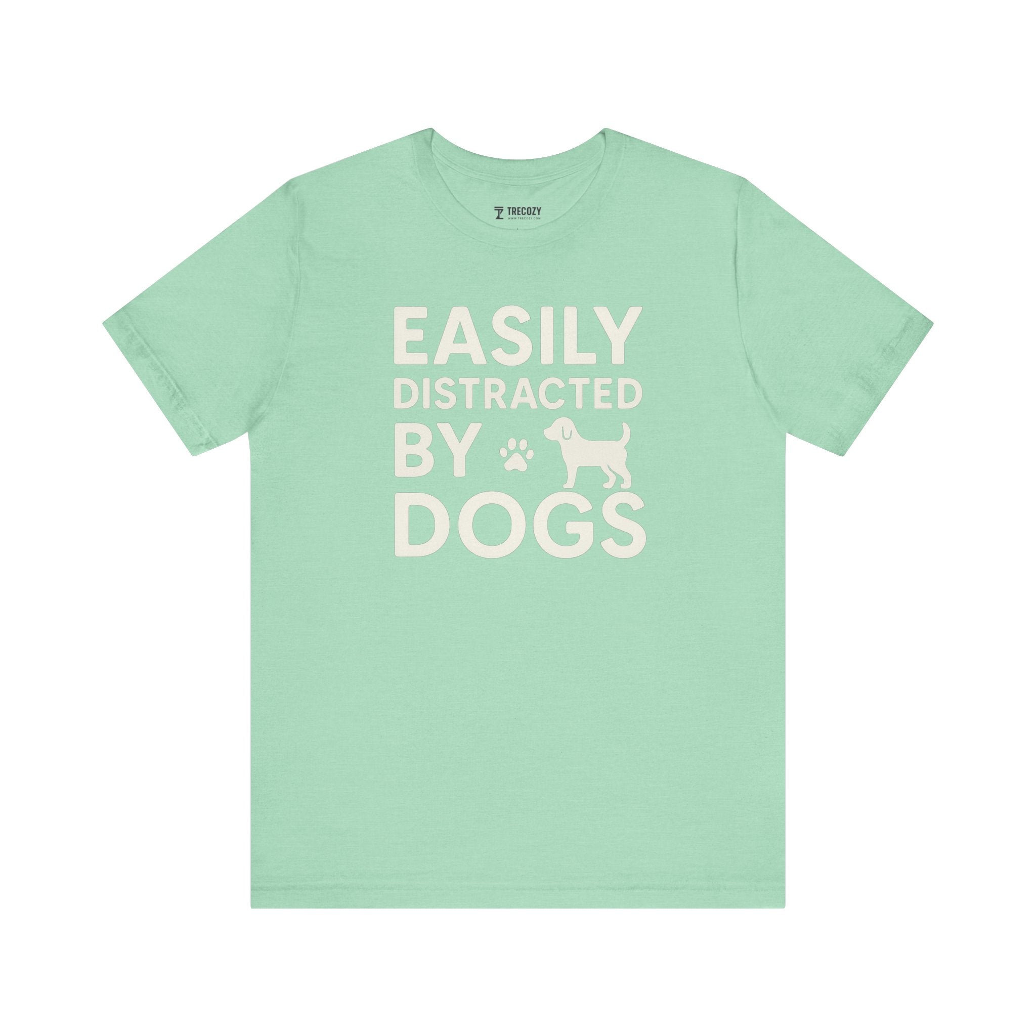 Easily Distracted by Dogs Tee - Perfect for Pet Lovers, Casual Outings, Gift for Dog Owners, Fun Dog-Themed Apparel, Animal Lover T-Shirt