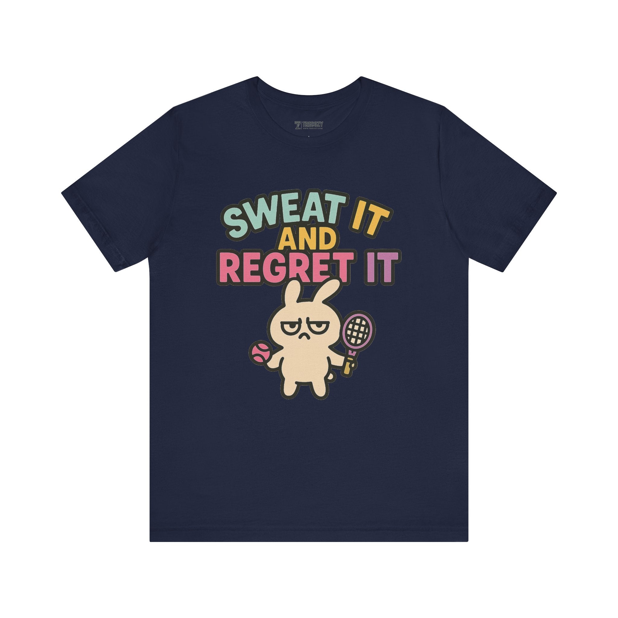 Sweat It and Regret It – Funny Sports Bunny T-Shirt, Quirky Cartoon Tennis Graphic Tee