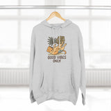 Good Vibes Only Fleece Hoodie, Cozy Sweatshirt, Relaxed Apparel, Gift for Friends, Casual Wear, Summer Vibes, Chill Hoodie