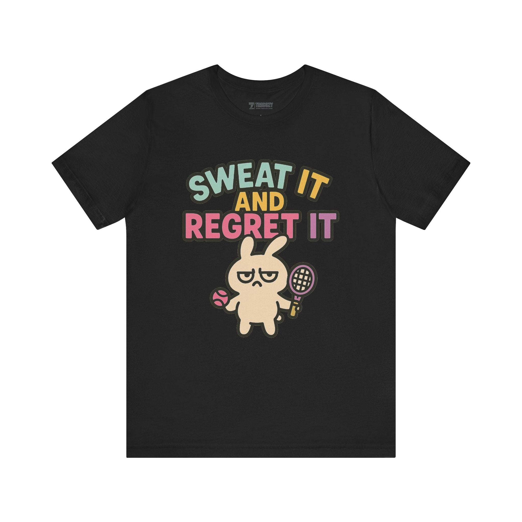 Sweat It and Regret It – Funny Sports Bunny T-Shirt, Quirky Cartoon Tennis Graphic Tee