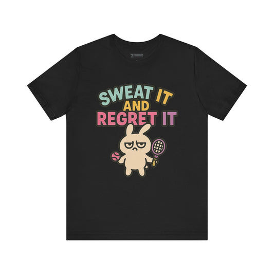 Sweat It and Regret It – Funny Sports Bunny T-Shirt, Quirky Cartoon Tennis Graphic Tee