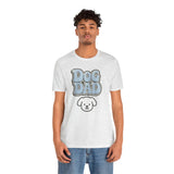 Dog Dad Unisex Tee, Funny Dog Lover Shirt, Pet Owner Gift, Birthday Gift, Father's Day T-Shirt