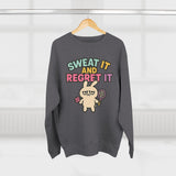 Sweat It And Regret It Unisex Sweatshirt, Funny Gift for Animal Lovers, Cozy Crewneck for Everyday Wear, Perfect for Birthdays