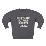 Introverted But Will Discuss Dogs Sweatshirt, Cozy Unisex Crewneck, Perfect Gift for Dog Lovers, Cute Pet Owner Apparel, Ideal for Dog [...]