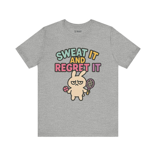 Sweat It and Regret It – Funny Sports Bunny T-Shirt, Quirky Cartoon Tennis Graphic Tee