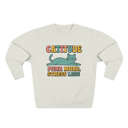 Playful Catitude Sweatshirt - Purr More Stress Less, Pet Lovers Gift, Animal Lover Apparel, Cozy Work from Home Wear, Cat Mom Sweatshirt
