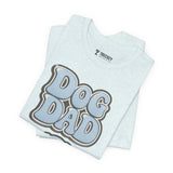 Dog Dad Unisex Tee, Funny Dog Lover Shirt, Pet Owner Gift, Birthday Gift, Father's Day T-Shirt