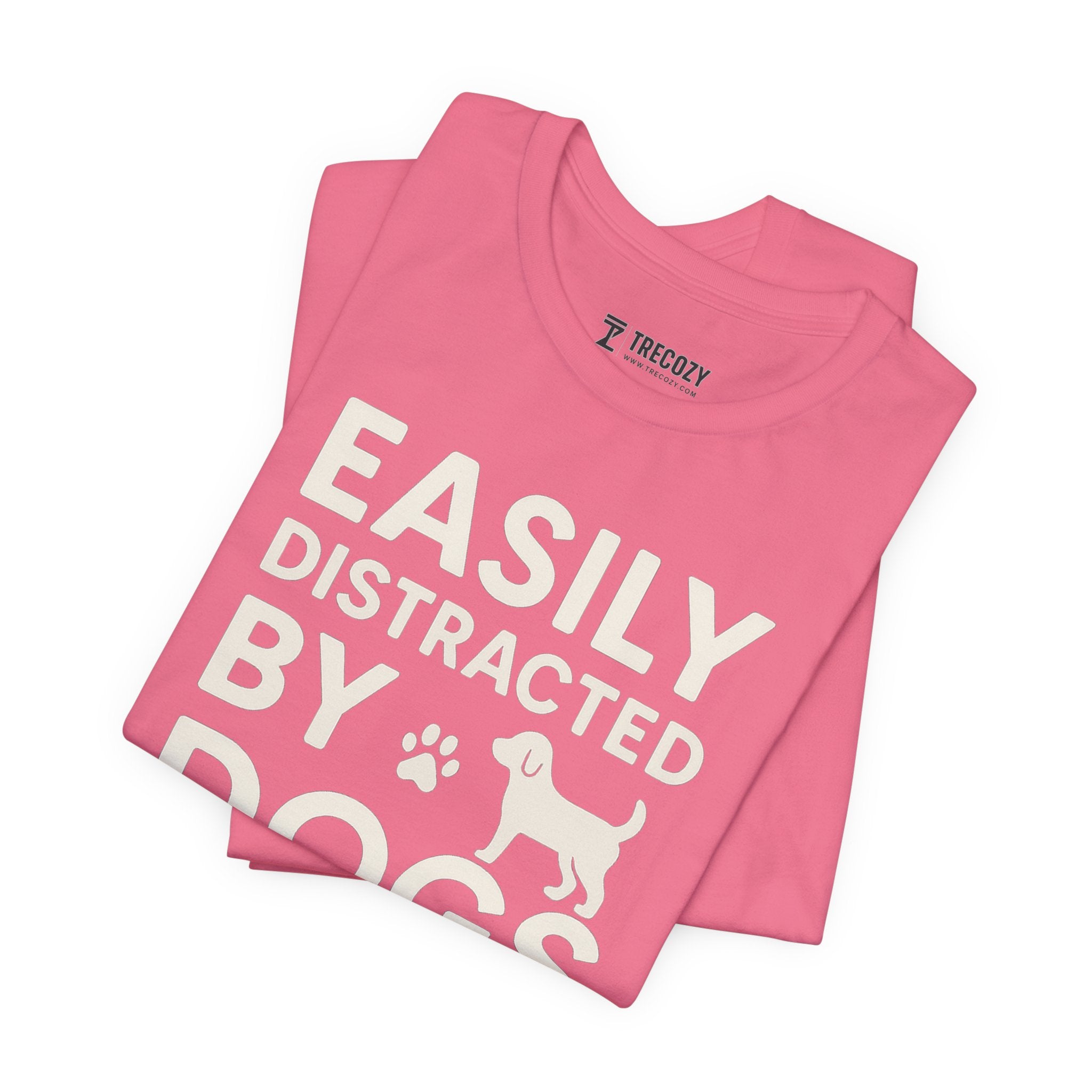 Easily Distracted by Dogs Tee - Perfect for Pet Lovers, Casual Outings, Gift for Dog Owners, Fun Dog-Themed Apparel, Animal Lover T-Shirt