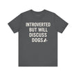 Introverted Dog Lover Tee, Funny Animal Shirt, Pet Lover Gift, Introvert Humor, Birthday Gift for Dog Owners