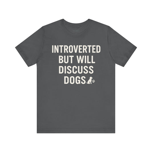 Introverted Dog Lover Tee, Funny Animal Shirt, Pet Lover Gift, Introvert Humor, Birthday Gift for Dog Owners