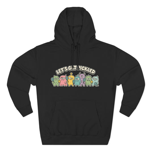 Let's get pickled Adorable Fleece Hoodie, Cozy Sweatshirt, Relaxed Apparel, Gift for Friends, Casual Wear, Summer Vibes, Chill Hoodie