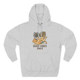 Good Vibes Only Fleece Hoodie, Cozy Sweatshirt, Relaxed Apparel, Gift for Friends, Casual Wear, Summer Vibes, Chill Hoodie