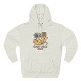 Good Vibes Only Fleece Hoodie, Cozy Sweatshirt, Relaxed Apparel, Gift for Friends, Casual Wear, Summer Vibes, Chill Hoodie