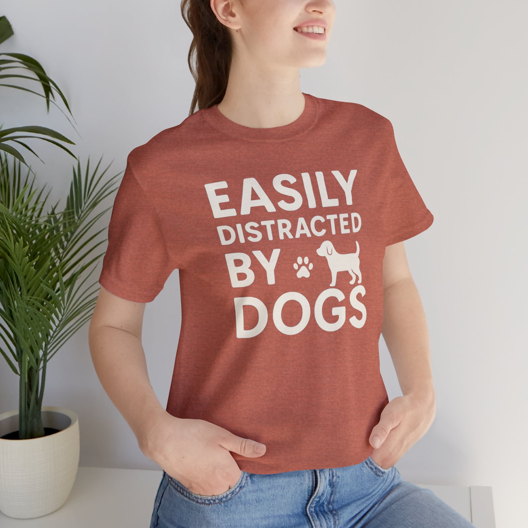 Easily Distracted by Dogs Tee - Perfect for Pet Lovers, Casual Outings, Gift for Dog Owners, Fun Dog-Themed Apparel, Animal Lover T-Shirt