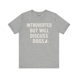 Introverted Dog Lover Tee, Funny Animal Shirt, Pet Lover Gift, Introvert Humor, Birthday Gift for Dog Owners
