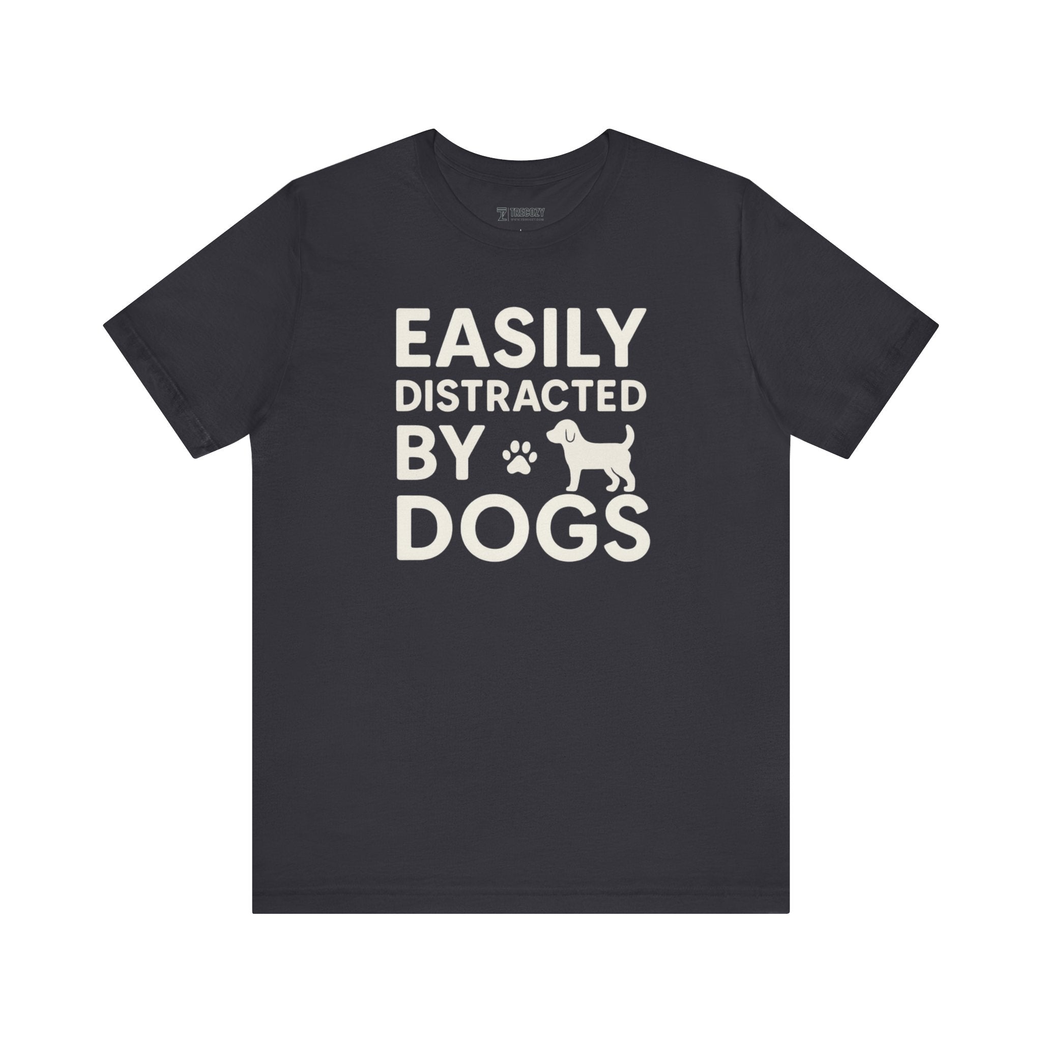 Easily Distracted by Dogs Tee - Perfect for Pet Lovers, Casual Outings, Gift for Dog Owners, Fun Dog-Themed Apparel, Animal Lover T-Shirt