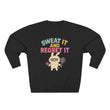 Sweat It And Regret It Unisex Sweatshirt, Funny Gift for Animal Lovers, Cozy Crewneck for Everyday Wear, Perfect for Birthdays