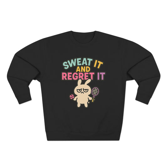 Sweat It And Regret It Unisex Sweatshirt, Funny Gift for Animal Lovers, Cozy Crewneck for Everyday Wear, Perfect for Birthdays