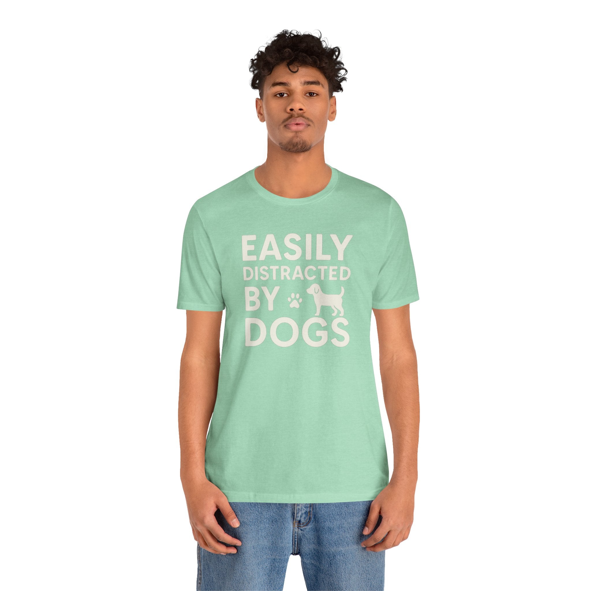 Easily Distracted by Dogs Tee - Perfect for Pet Lovers, Casual Outings, Gift for Dog Owners, Fun Dog-Themed Apparel, Animal Lover T-Shirt