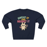 Sweat It And Regret It Unisex Sweatshirt, Funny Gift for Animal Lovers, Cozy Crewneck for Everyday Wear, Perfect for Birthdays