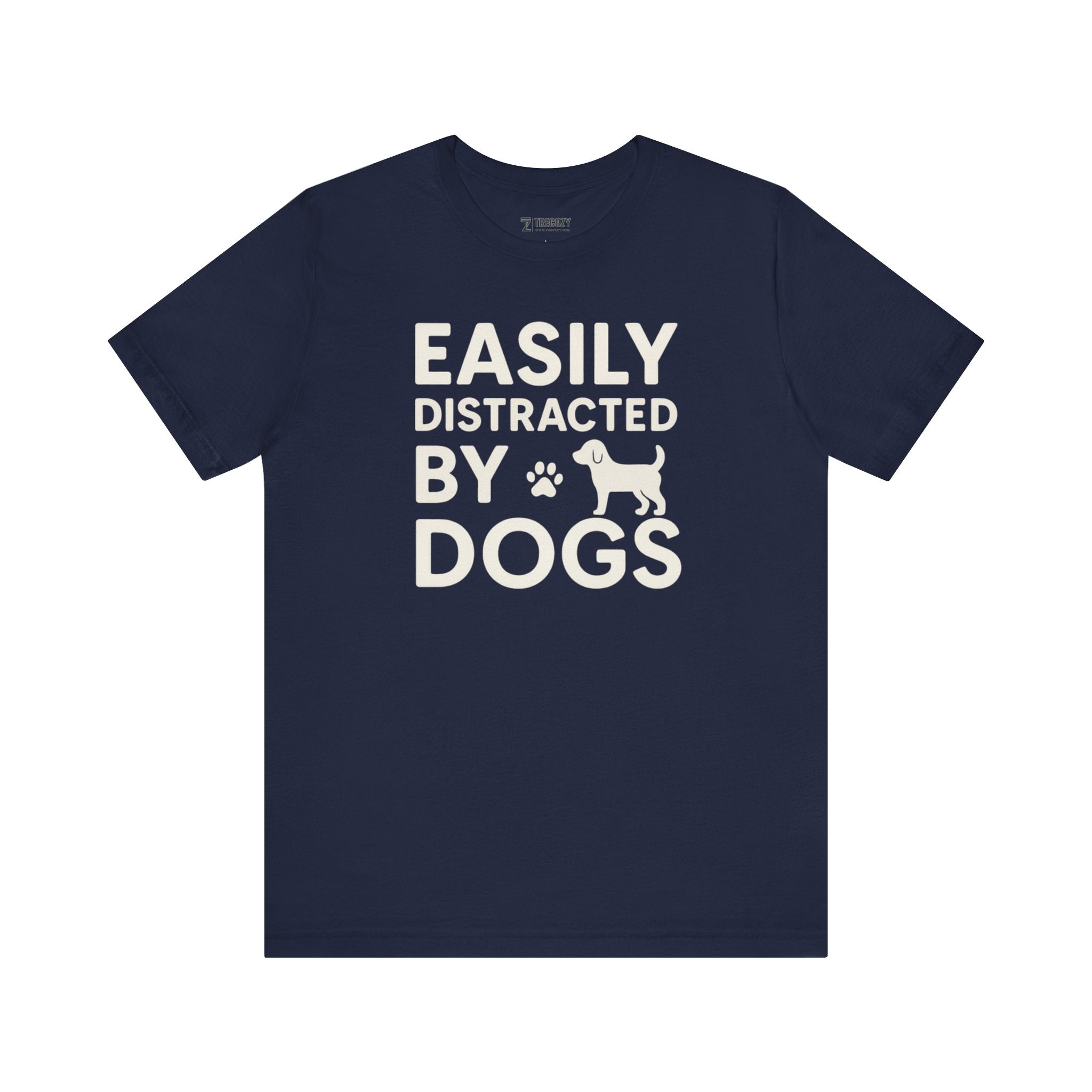 Easily Distracted by Dogs Tee - Perfect for Pet Lovers, Casual Outings, Gift for Dog Owners, Fun Dog-Themed Apparel, Animal Lover T-Shirt