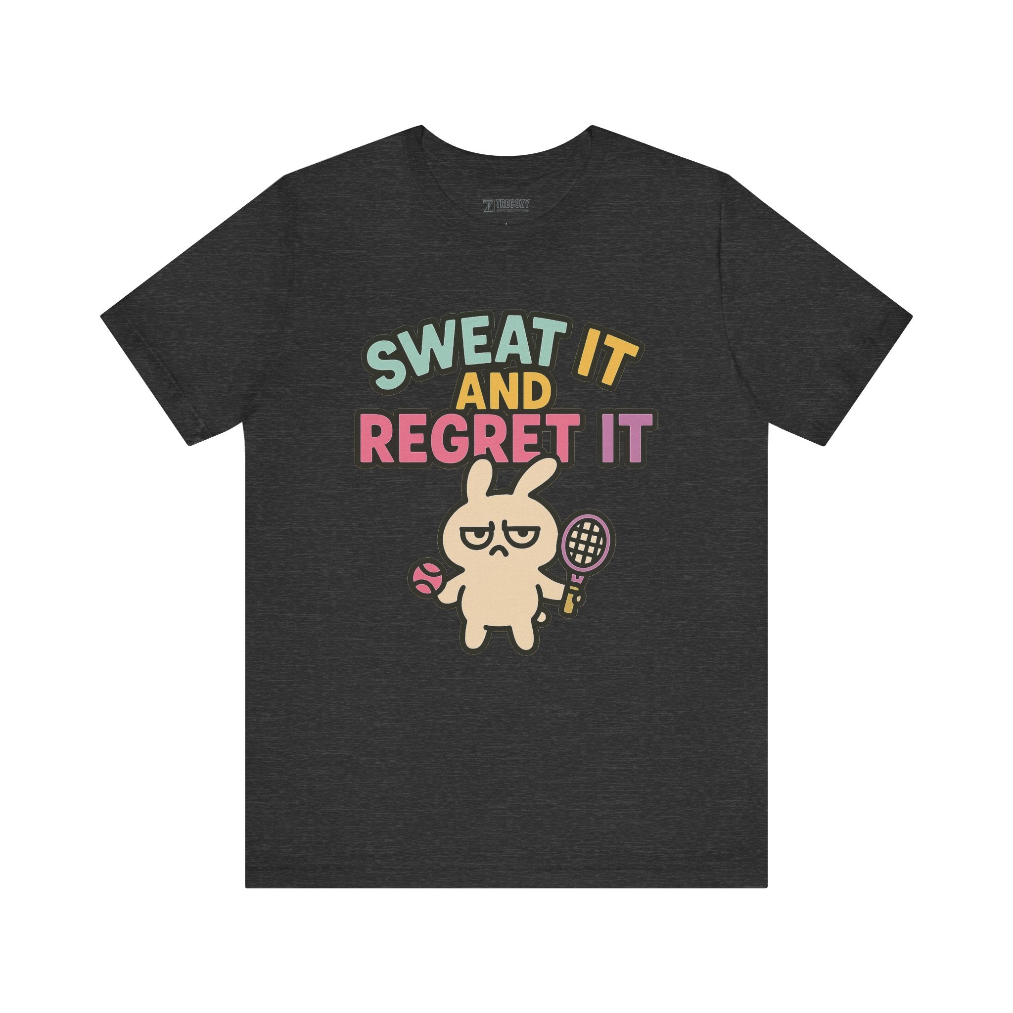 Sweat It and Regret It – Funny Sports Bunny T-Shirt, Quirky Cartoon Tennis Graphic Tee
