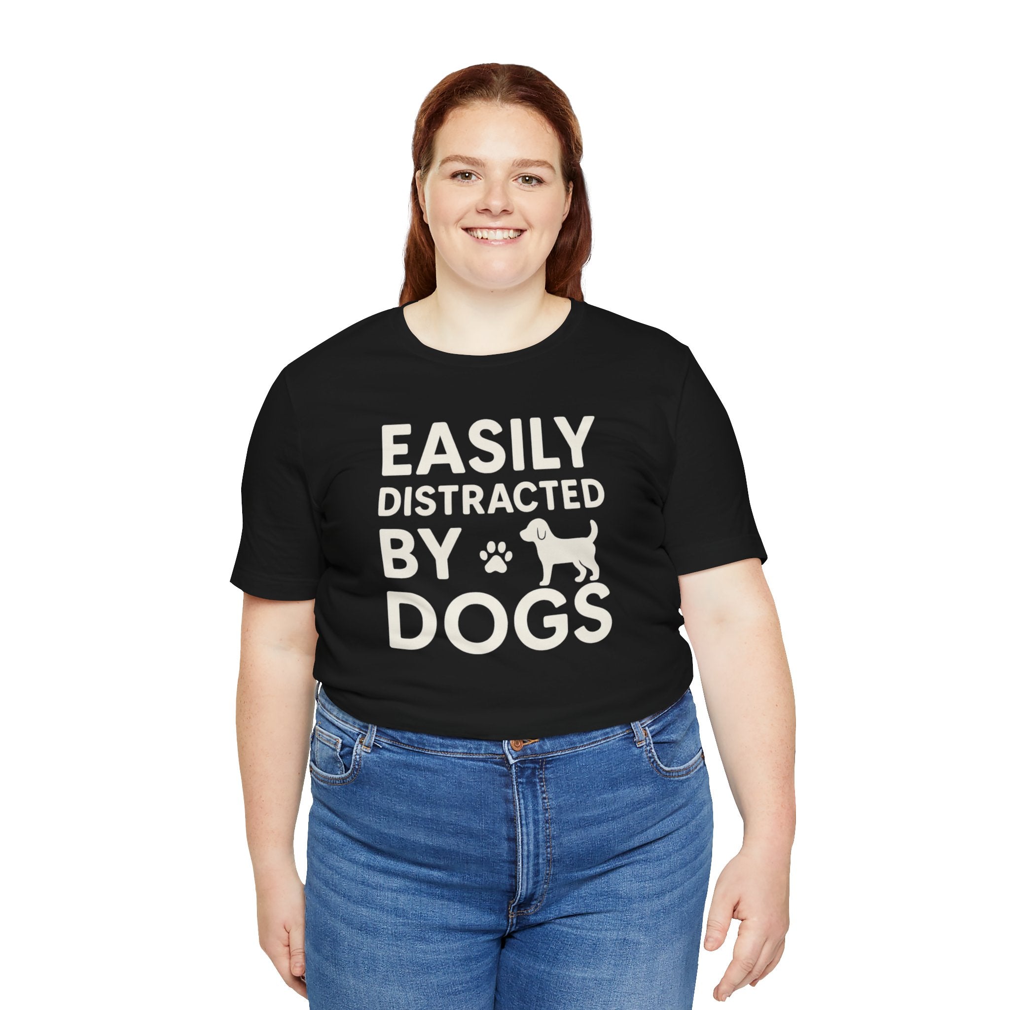Easily Distracted by Dogs Tee - Perfect for Pet Lovers, Casual Outings, Gift for Dog Owners, Fun Dog-Themed Apparel, Animal Lover T-Shirt