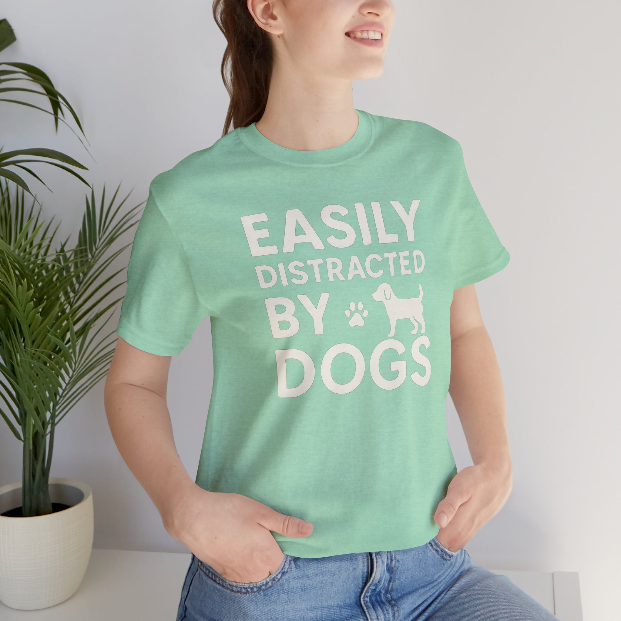 Easily Distracted by Dogs Tee - Perfect for Pet Lovers, Casual Outings, Gift for Dog Owners, Fun Dog-Themed Apparel, Animal Lover T-Shirt